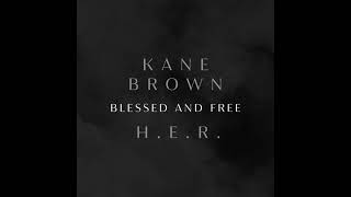 Kane Brown & H.E.R. - Blessed & Free (Audio)