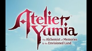 Atelier Yumia: The Alchemist of Memories & the Envisioned Land Title Screen (PC, PS, Xbox, Switch)
