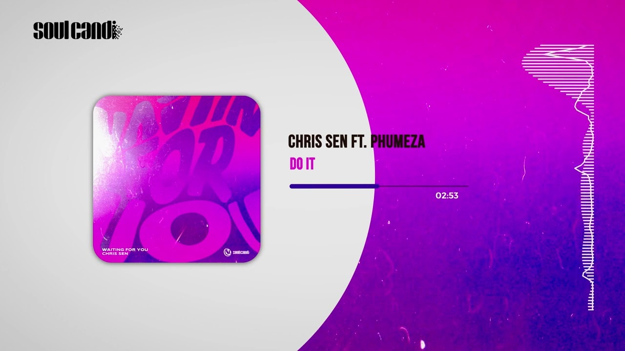 Chris Sen ft. Phumeza - Do It