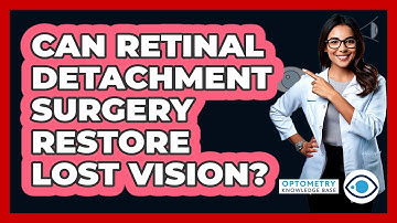 Can Retinal Detachment Surgery Restore Lost Vision? - Optometry Knowledge Base
