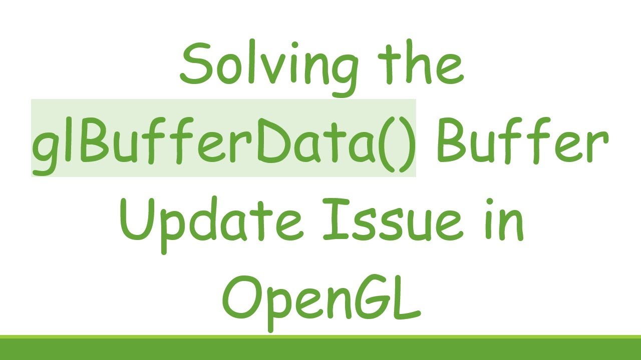 Solving the glBufferData() Buffer Update Issue in OpenGL