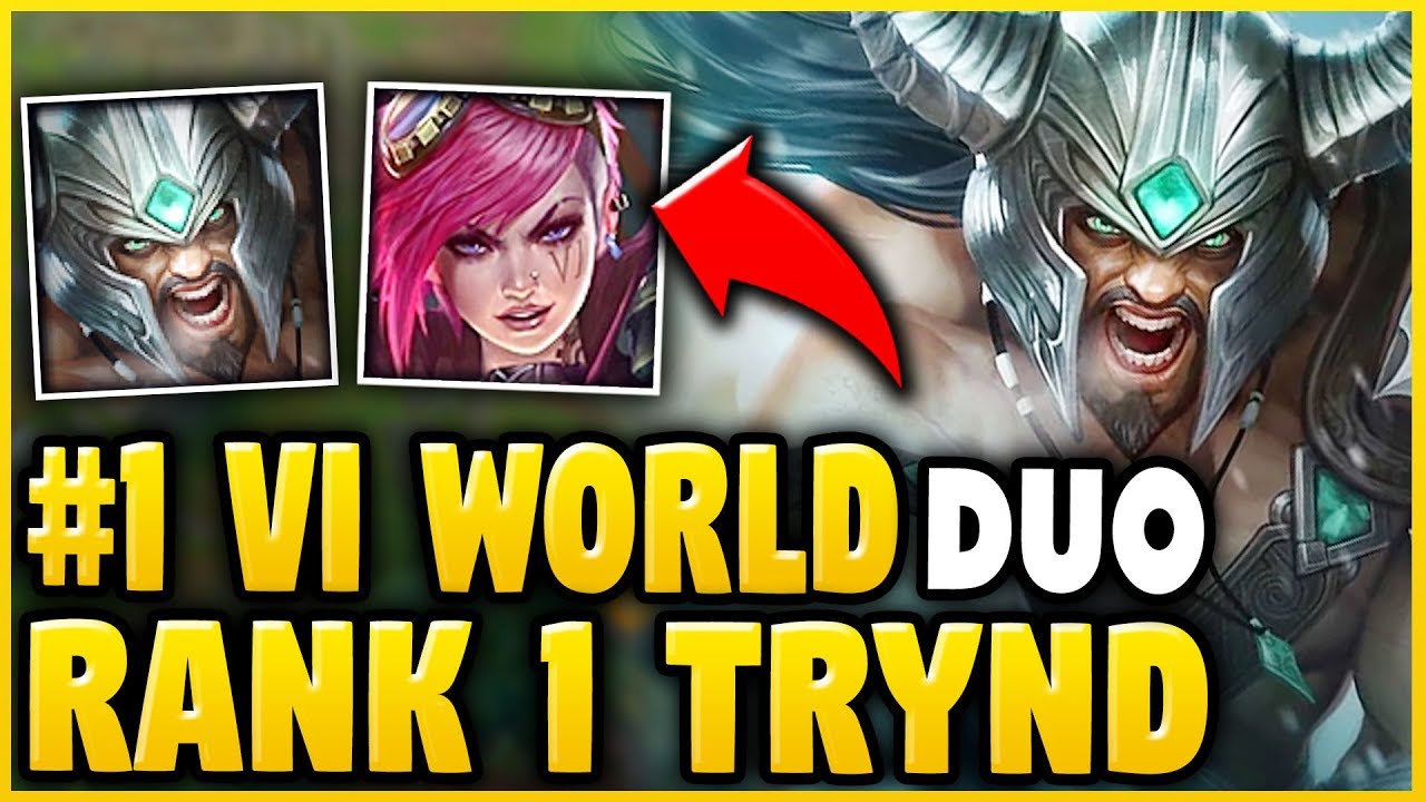 Rank 1 World Duo 1 Vi Jungle World Rank 1 Tryndamere Top Challenger League Of Legends Youtube