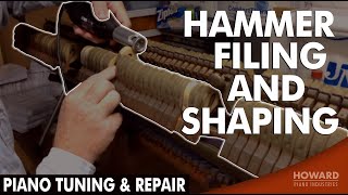 Hammer Filing and Shaping  Piano Tuning & Repair I HOWARD PIANO INDUSTRIES