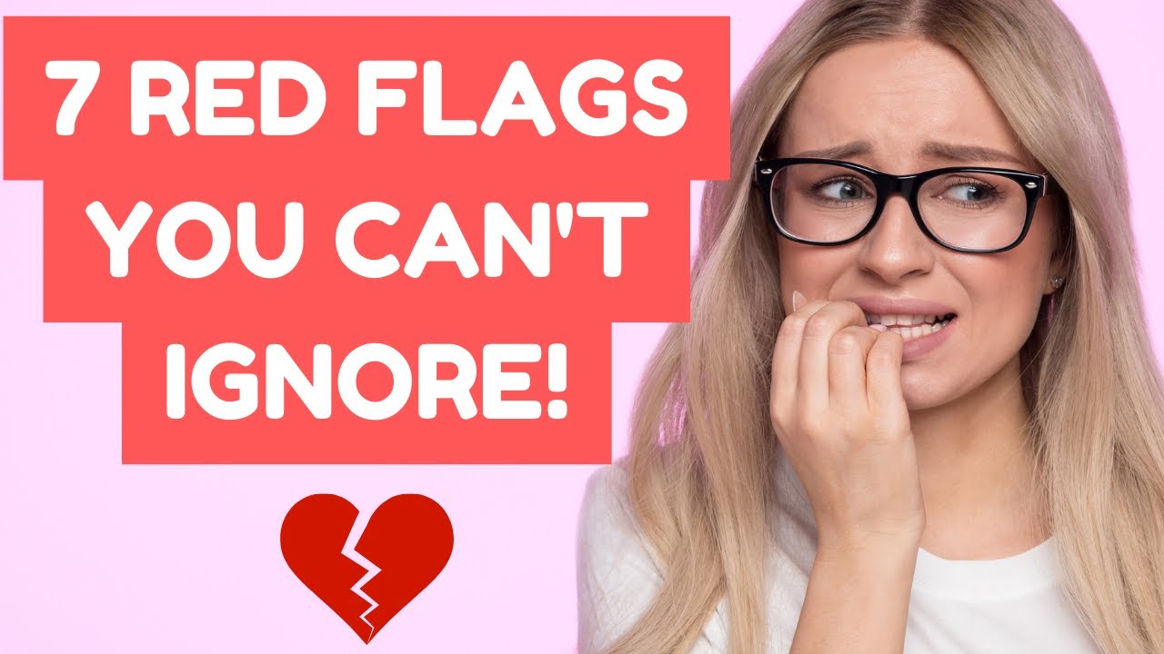 7 Relationship Red Flags You CANNOT Ignore YouTube 7 Relationship Red Flags You CANNOT Ignore YouTube