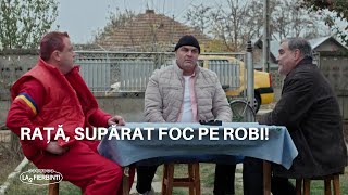 LAS FIERBINȚI 2023 | Rață, supărat foc pe Robi!