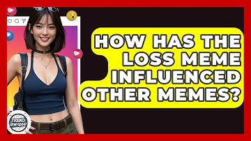 How Has The Loss Meme Influenced Other Memes? - Trend Unwrapper