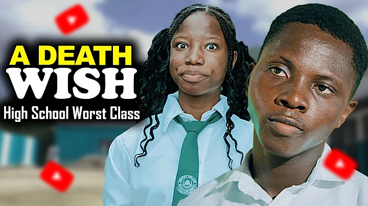 A DEATH WISH | High School Worst Class Episode 49