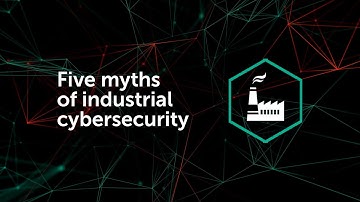 Five myths of industrial cybersecurity