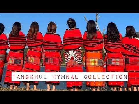 Tangkhul Hymnal Song Collection Tangkhul Gospel Song