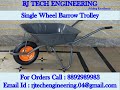 Rj tech engineering single wheel barrow trolley c 8892989983