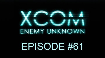 XCOM: Enemy Unknown - Season 1: Episode 61 - Hit Me With Your Best Shot