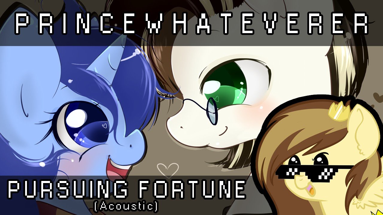 PrinceWhateverer - Pursuing Fortune (Acoustic Ft. TheJournalisticBrony, Commissioned by Rina) - PrinceWhateverer - Pursuing Fortune (Acoustic Ft. TheJournalisticBrony, Commissioned by Rina)