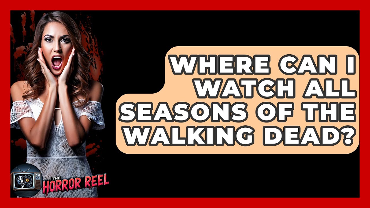 Where Can I Watch All Seasons Of The Walking Dead