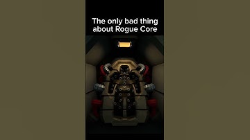 The only bad thing about Rogue Core