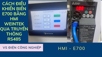 Dùng HMI Weintek điều khiển biến tần E700 thông qua truyền thông Modbus RTU RS485VS Điện Công Nghiệp