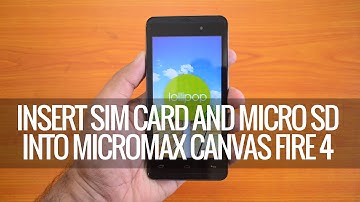 How to Insert SIM card and Micro SD Card into Micromax Canvas Fire 4