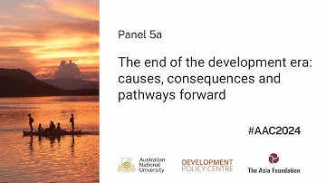 AAC2024 - Panel 5a - The end of the development era: causes, consequences and pathways forward