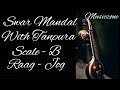 Tanpura  scaleb  raagjog  withswarmandal musiczone