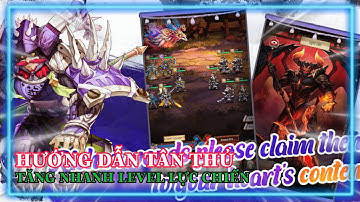 Three Kingdoms: Heroes Rise Hướng dẫn tân thủ cách chơi chuẩn và cách tăng lực chiến nhanh