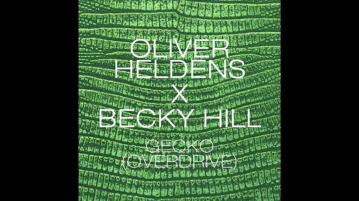 Oliver Heldens X Becky Hill - Gecko (Overdrive) [R...