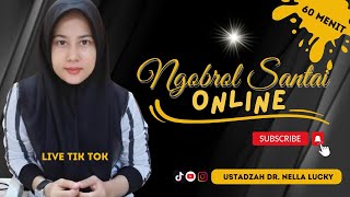 Ngobrol santai 60 menit bersama Ustadzah Dr. Nella Lucky