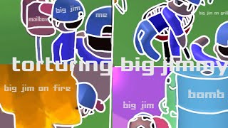 Torturing big jimmy + cooking Jim + bombing Jim + mailboxing Jim and more!