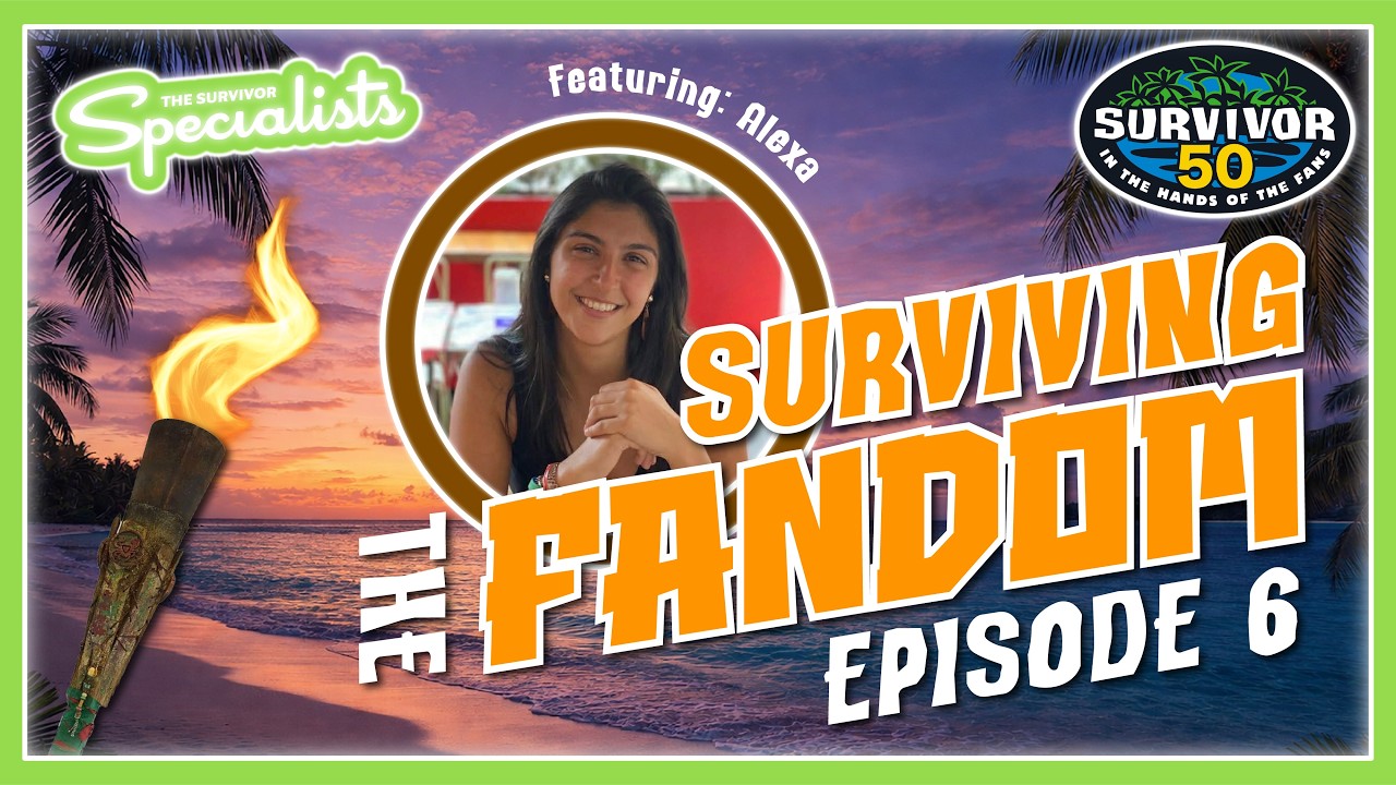 Surviving the Fandom: Episode 6 w/ Alexa