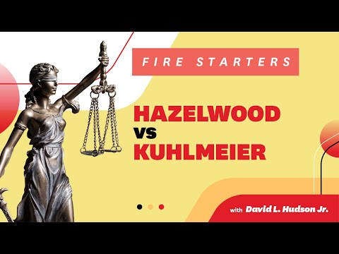 FIRE Starters: Hazelwood School District v. Kuhlmeier