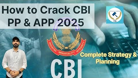 How to Crack CBI APP & PP Exam 2025 | Strategy, Syllabus & Interview Preparation