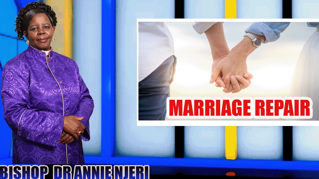 Marriage repair after family conflicts -  Bshop Annie Njeri