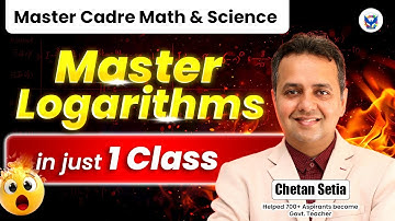 Master Cadre Math/Science 2025 | Master Logarithms in Just One Class | Tricks | Chetan Sir