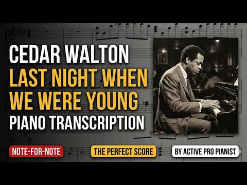 Cedar Walton | Last Night When We Were Young - Piano Transcription (Clifford Jordan "Spellbound")