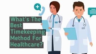 Using Mobile Timekeeping In Healthcare to Expand Service