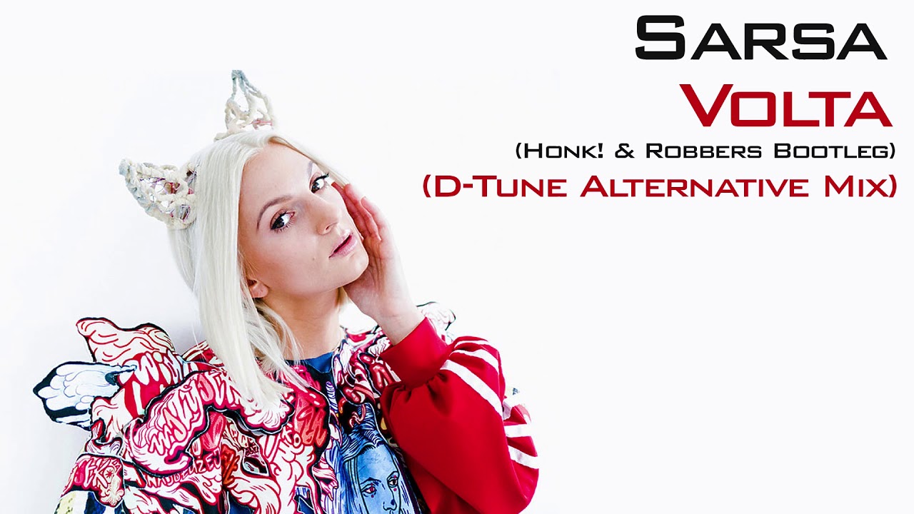 Sarsa - Volta (Honk! & Robbers & D-Tune Bootleg)