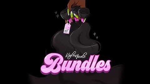Kayla Nicole - BUNDLES ft. Taylor Girlz (Official Audio)