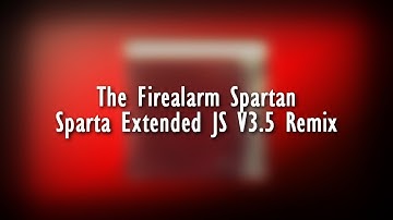The Firealarm Spartan - Sparta Extended JS V3.5 Remix