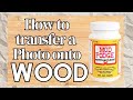 How to Transfer a photo onto Wood with Mod Podge Easy Simple Tutorial "DIY project"