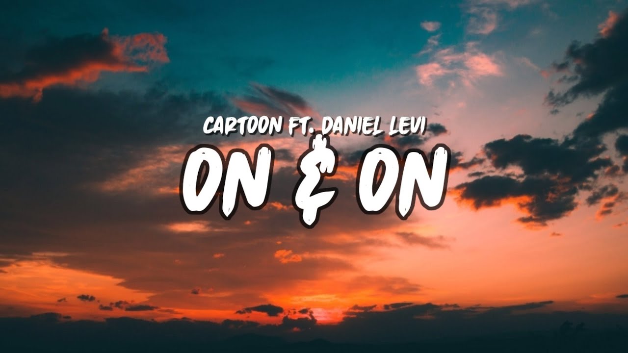 Cartoon On & on (Feat. Daniel levi) [lyrics] YouTube