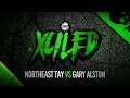 Northeast tay vs gary alston  hosted by kelz  xciled osbl