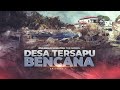 Pulihkan Sumatra The Series: Desa Tersapu Bencana
