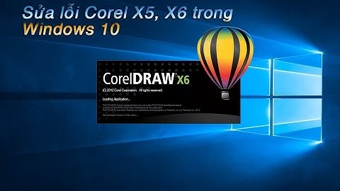Cách sửa lỗi Corel X5, X6 trong Windows 10