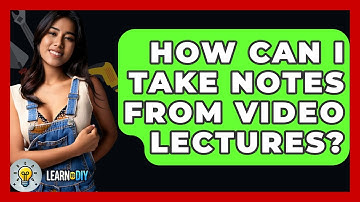 How Can I Take Notes From Video Lectures? - LearnToDIY360.com