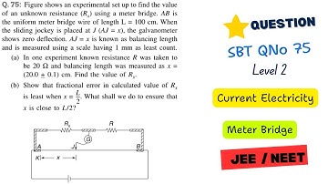 Current Electricity SBT QNo 75 | Meter Bridge | Fractional Error in Resistance | JEE / NEET Physics