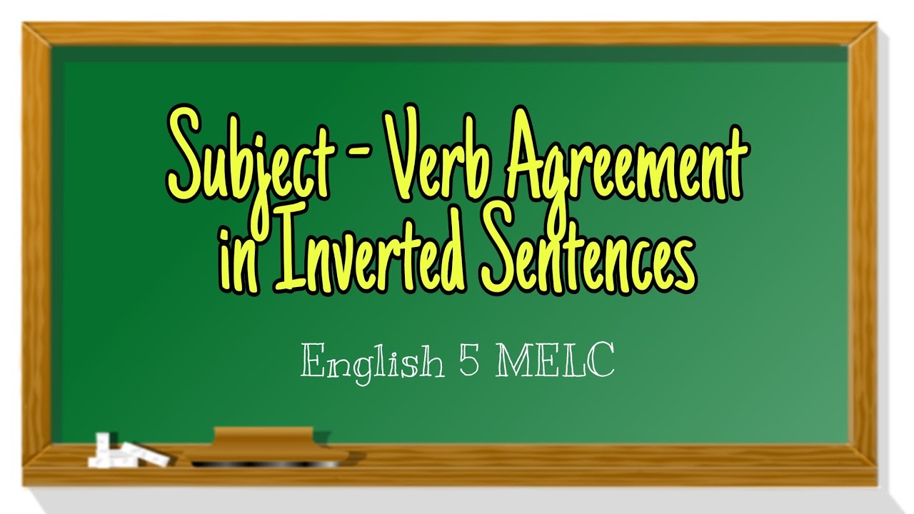 agreement-of-subject-and-verb-inverted-sentences-eng-5-melc-based-youtube