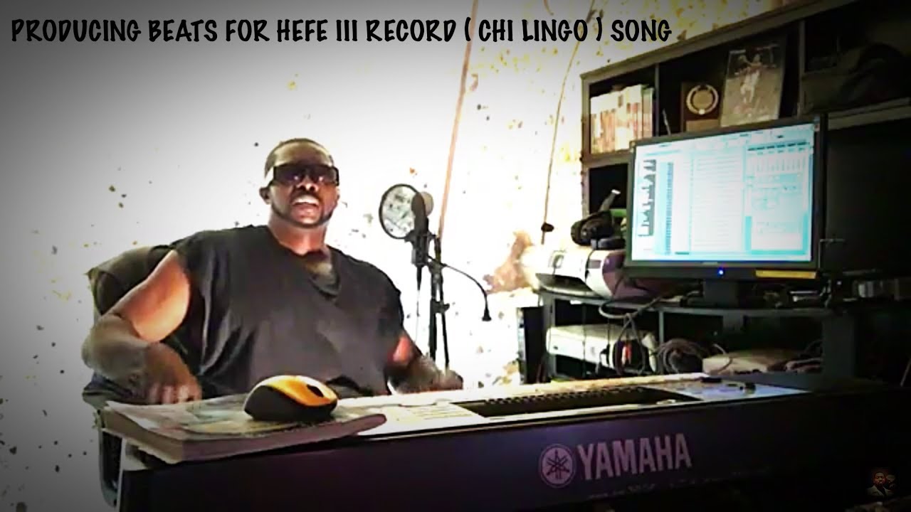 Producing Beats For Hefe Iii Record Chi Lingo Song Youtube
