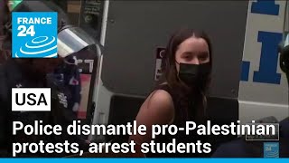 Police clear US University protest encampments, arrest students • FRANCE 24 English