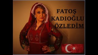 Özledim  Yörük Kızı Fatoş KADIOĞLU