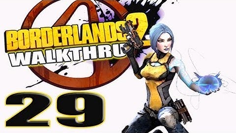 29 Borderlands 2 Walkthrough Gameplay Part 29 A Train To Catch (HD)