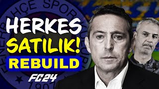 Ali̇ Başkan Ve İsmai̇l Hoca Dahi̇l Tüm Takim Satiliyor Fenerbahçe Herkes Satilik Rebuild Fc 24