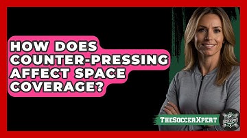 How Does Counter-pressing Affect Space Coverage? - The Soccer Xpert